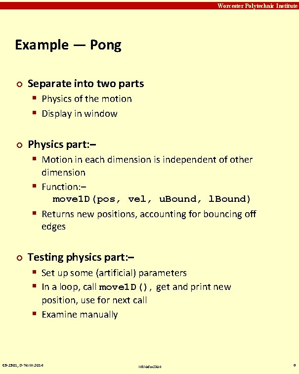 Carnegie Mellon Worcester Polytechnic Institute Example — Pong ¢ ¢ Separate into two parts