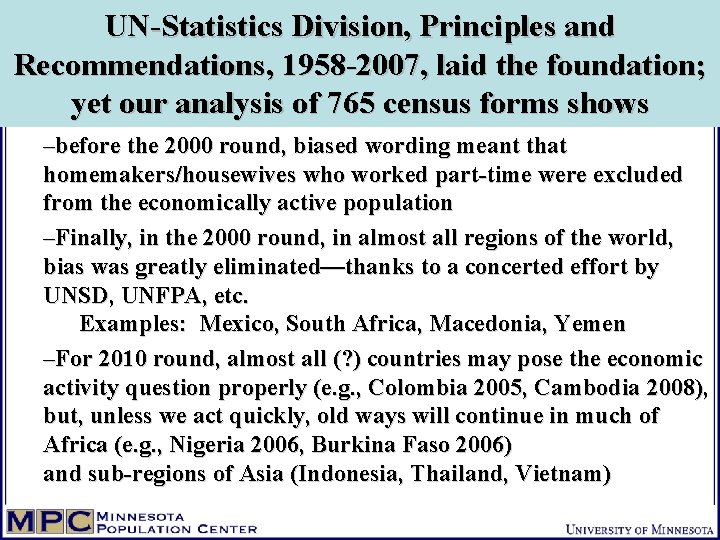 UN-Statistics Division, Principles and Recommendations, 1958 -2007, laid the foundation; yet our analysis of