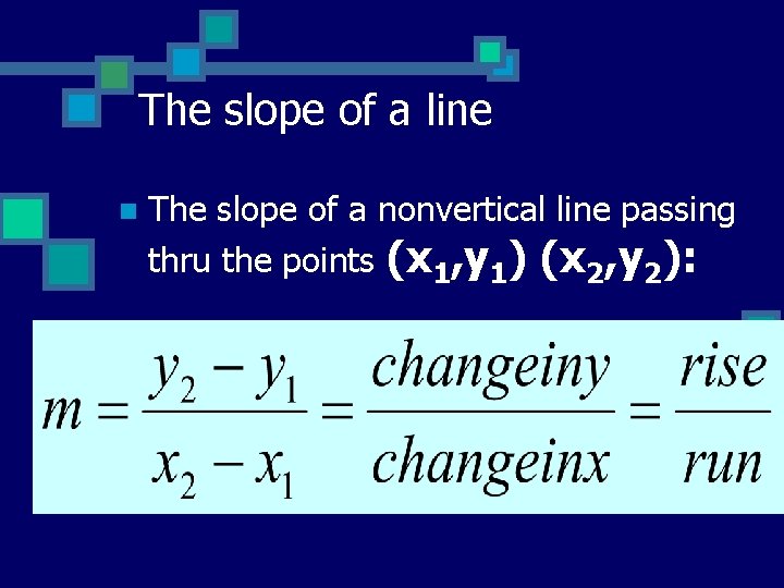 The slope of a line n The slope of a nonvertical line passing thru