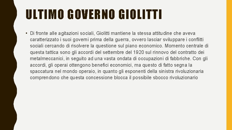 ULTIMO GOVERNO GIOLITTI • Di fronte alle agitazioni sociali, Giolitti mantiene la stessa attitudine