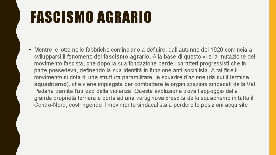 FASCISMO AGRARIO • Mentre le lotte nelle fabbriche cominciano a defluire, dall’autunno del 1920