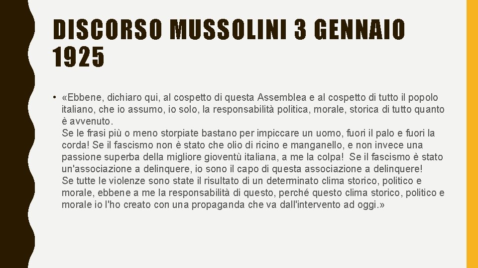 DISCORSO MUSSOLINI 3 GENNAIO 1925 • «Ebbene, dichiaro qui, al cospetto di questa Assemblea