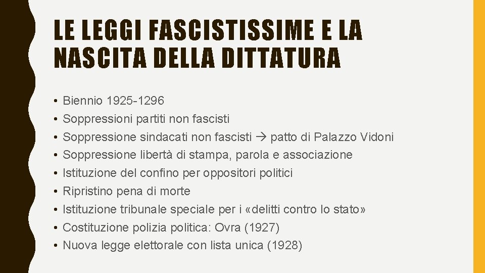 LE LEGGI FASCISTISSIME E LA NASCITA DELLA DITTATURA • • • Biennio 1925 -1296