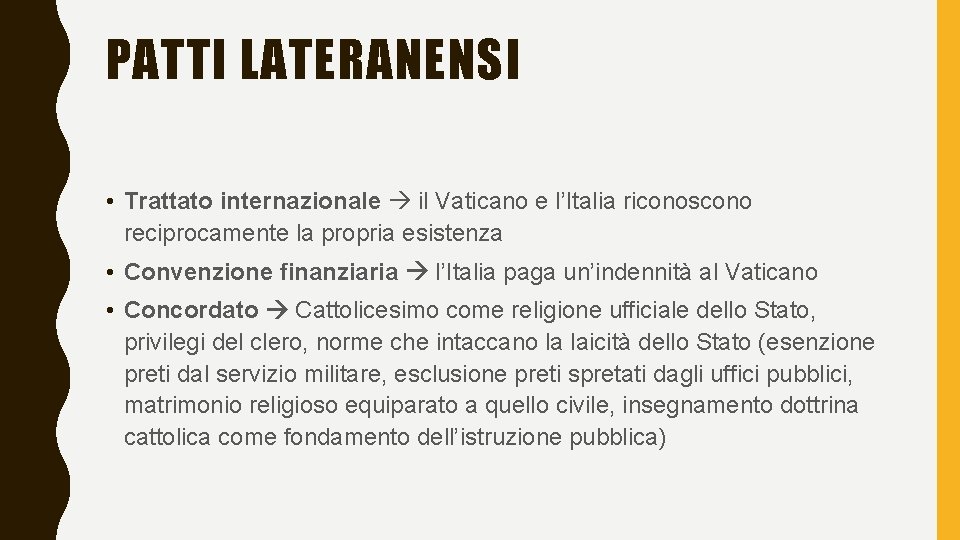 PATTI LATERANENSI • Trattato internazionale il Vaticano e l’Italia riconoscono reciprocamente la propria esistenza