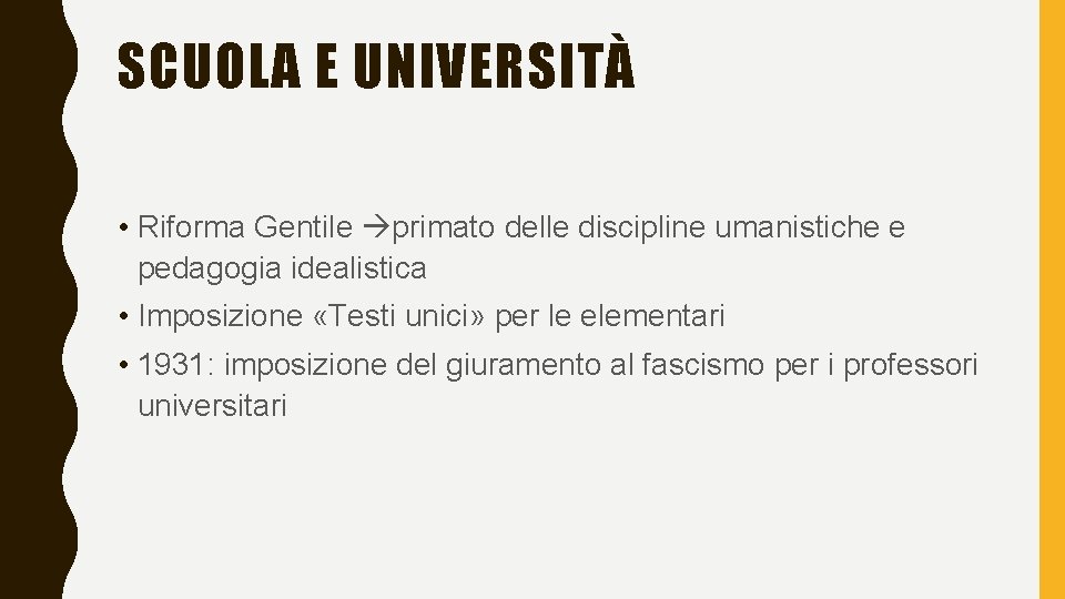 SCUOLA E UNIVERSITÀ • Riforma Gentile primato delle discipline umanistiche e pedagogia idealistica •