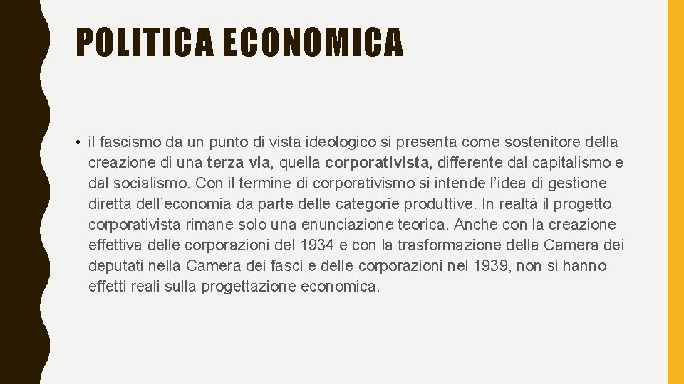 POLITICA ECONOMICA • il fascismo da un punto di vista ideologico si presenta come