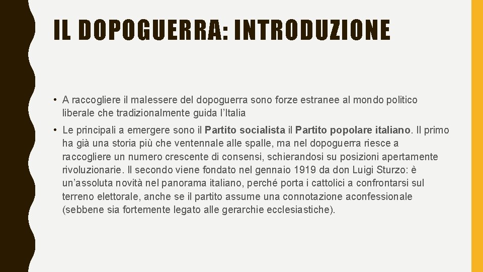 IL DOPOGUERRA: INTRODUZIONE • A raccogliere il malessere del dopoguerra sono forze estranee al
