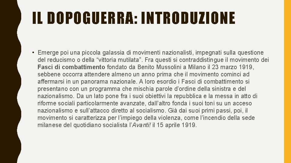 IL DOPOGUERRA: INTRODUZIONE • Emerge poi una piccola galassia di movimenti nazionalisti, impegnati sulla