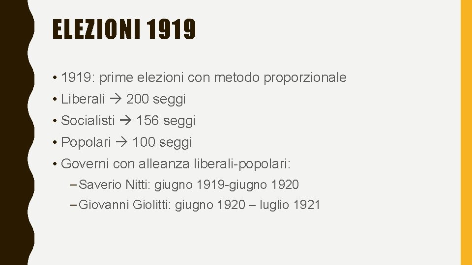 ELEZIONI 1919 • 1919: prime elezioni con metodo proporzionale • Liberali 200 seggi •