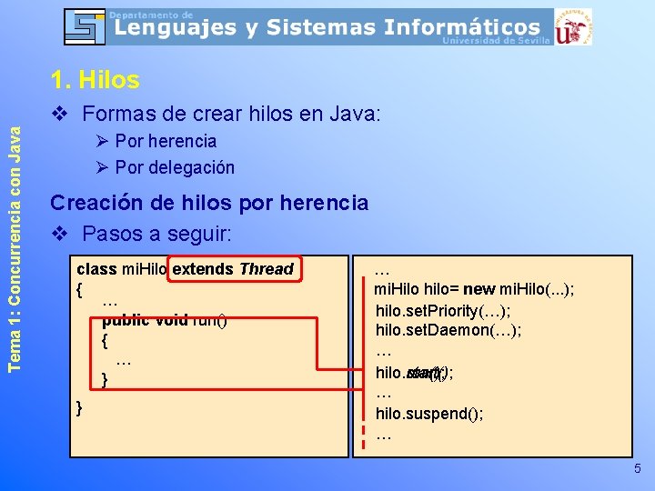 1. Hilos Tema 1: Concurrencia con Java v Formas de crear hilos en Java: