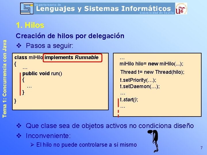 Tema 1: Concurrencia con Java 1. Hilos Creación de hilos por delegación v Pasos