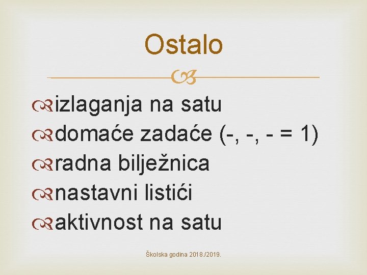 Ostalo izlaganja na satu domaće zadaće (-, -, - = 1) radna bilježnica nastavni