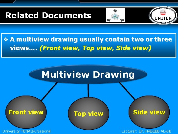 Related Documents LOGO UNITEN v A multiview drawing usually contain two or three views….