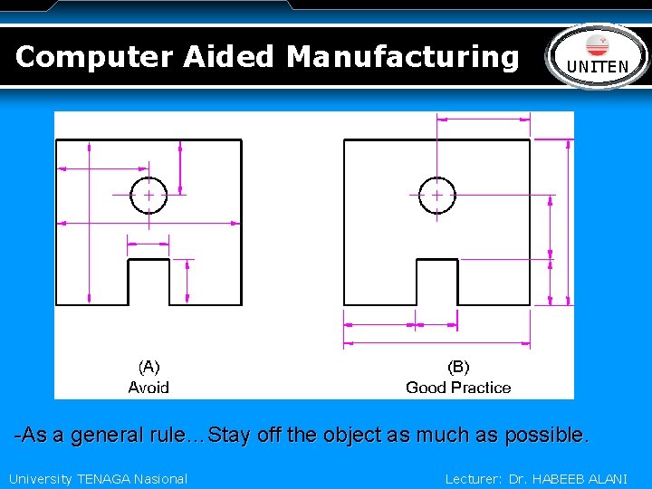 Computer Aided Manufacturing LOGO UNITEN -As a general rule…Stay off the object as much