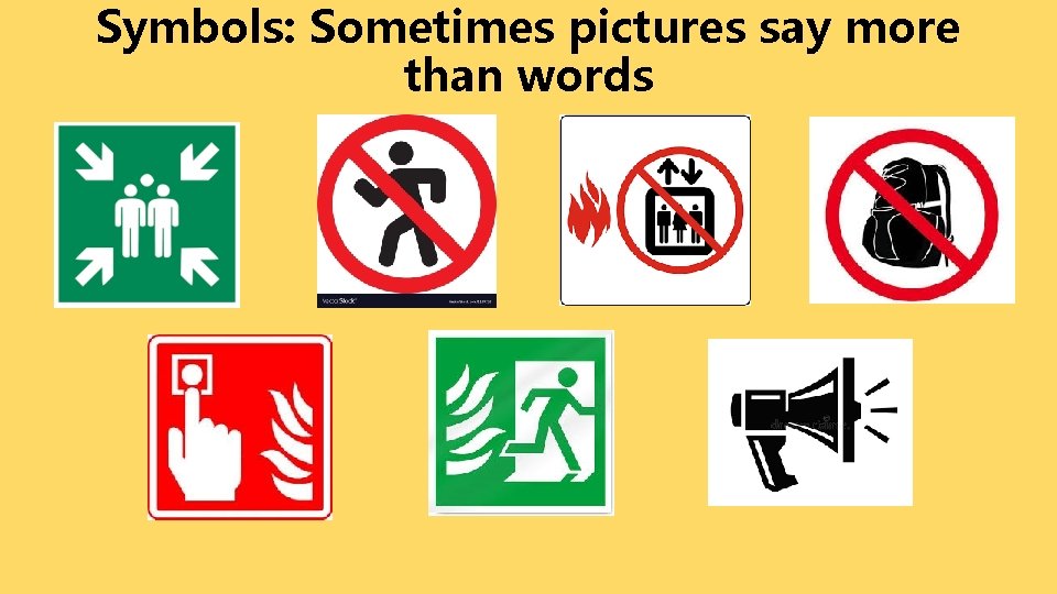 Symbols: Sometimes pictures say more than words 