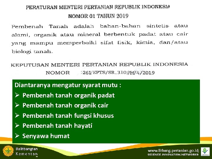 Diantaranya mengatur syarat mutu : Ø Pembenah tanah organik padat Ø Pembenah tanah organik