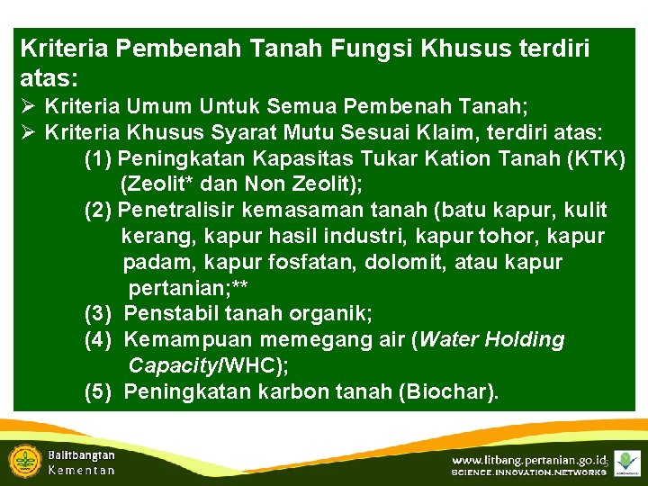 Kriteria Pembenah Tanah Fungsi Khusus terdiri atas: Ø Kriteria Umum Untuk Semua Pembenah Tanah;