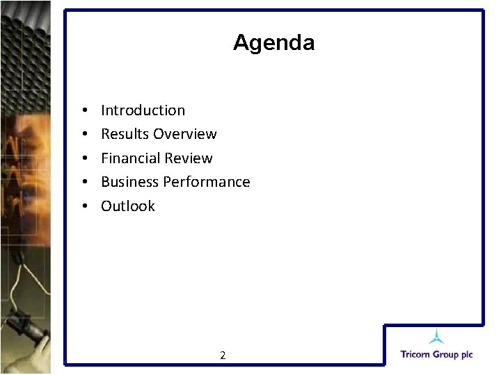 Agenda • • • Introduction Results Overview Financial Review Business Performance Outlook 2 