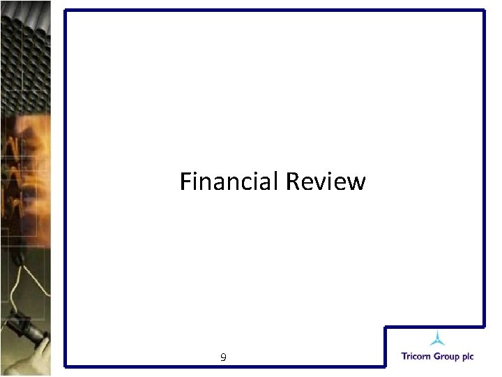 Financial Review 9 