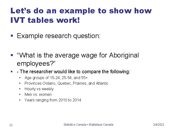 Let’s do an example to show IVT tables work! § Example research question: §