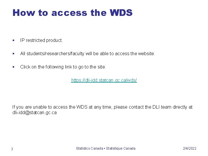 How to access the WDS § IP restricted product. § All students/researchers/faculty will be