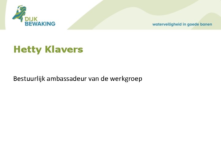 Hetty Klavers Bestuurlijk ambassadeur van de werkgroep 