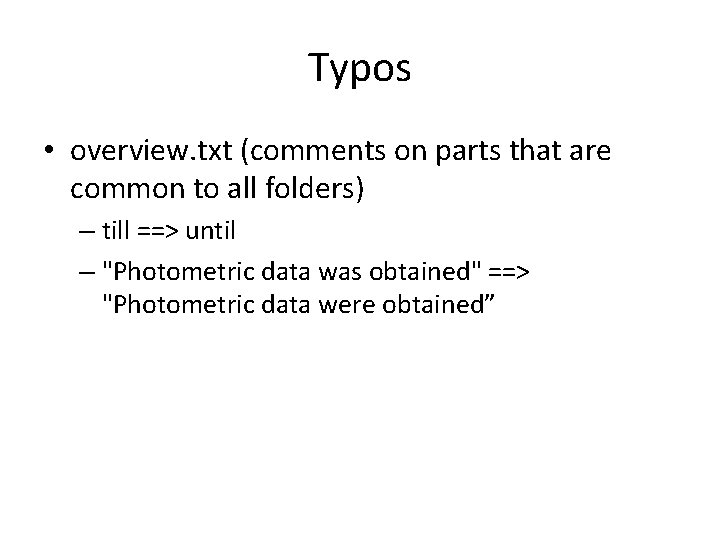 Typos • overview. txt (comments on parts that are common to all folders) –