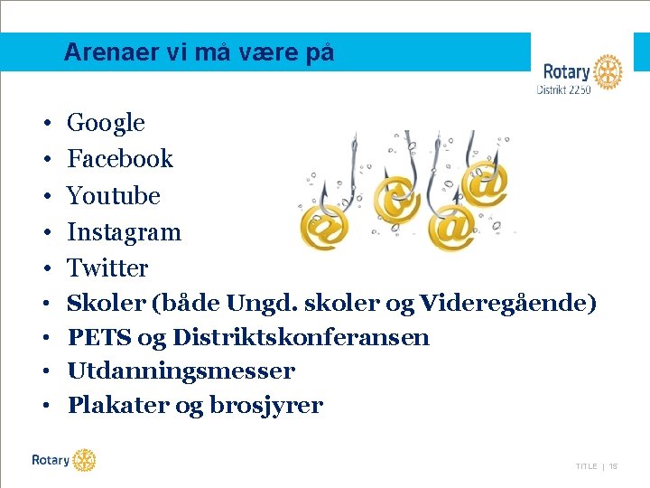 Arenaer vi må være på • • • Google Facebook Youtube Instagram Twitter •