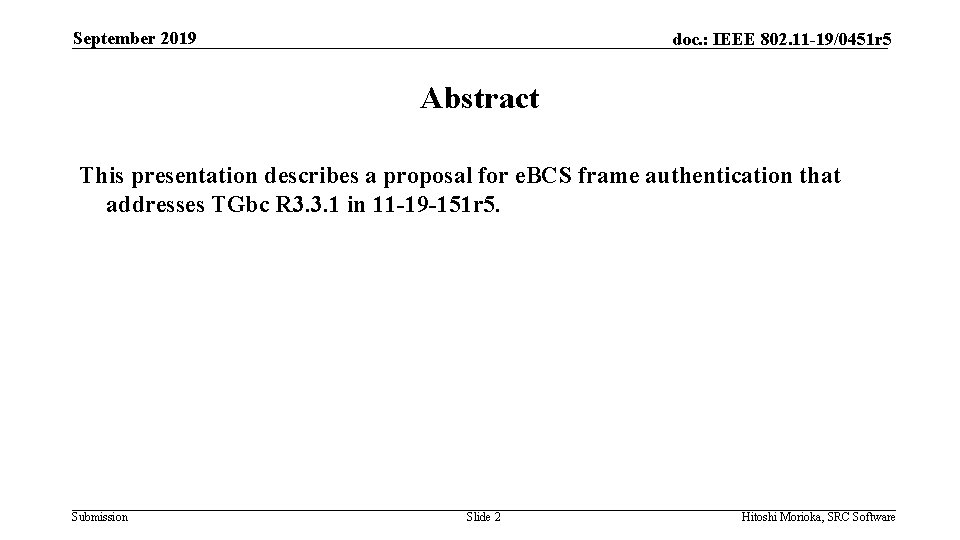 September 2019 doc. : IEEE 802. 11 -19/0451 r 5 Abstract This presentation describes