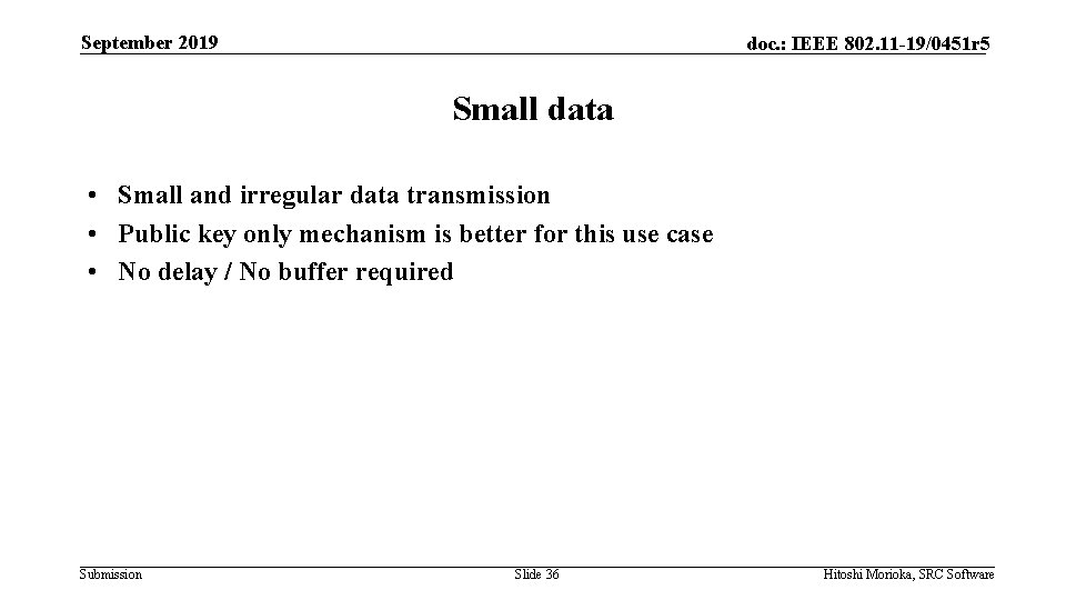 September 2019 doc. : IEEE 802. 11 -19/0451 r 5 Small data • Small