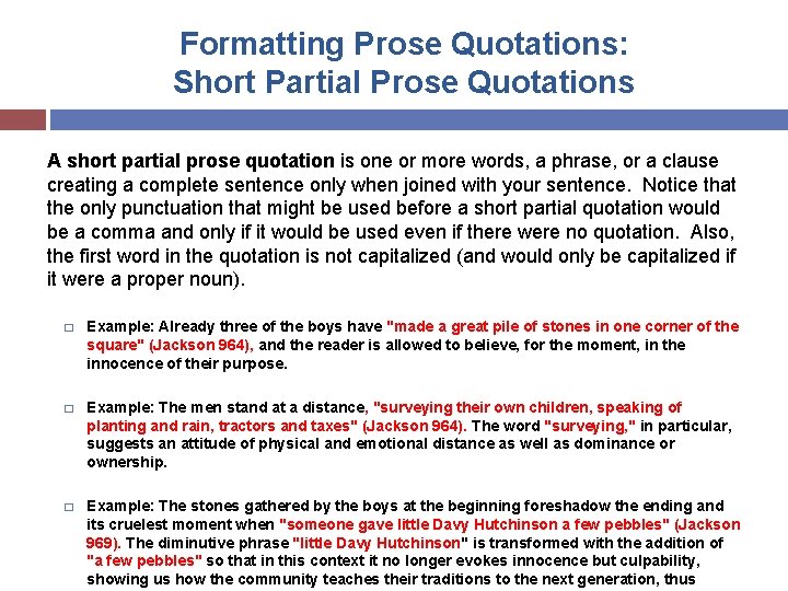 Formatting Prose Quotations: Short Partial Prose Quotations A short partial prose quotation is one