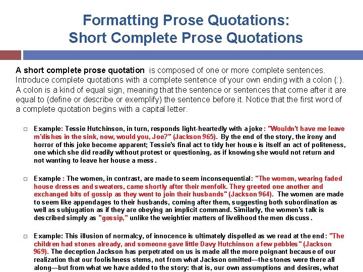 Formatting Prose Quotations: Short Complete Prose Quotations A short complete prose quotation is composed