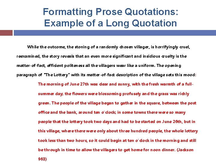 Formatting Prose Quotations: Example of a Long Quotation While the outcome, the stoning of