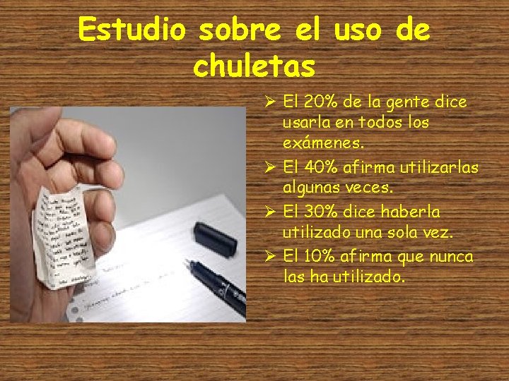 Estudio sobre el uso de chuletas Ø El 20% de la gente dice usarla