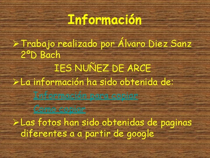 Información Ø Trabajo realizado por Álvaro Diez Sanz 2ºD Bach IES NUÑEZ DE ARCE