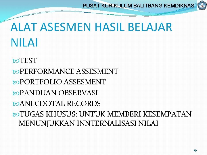 PUSAT KURIKULUM BALITBANG KEMDIKNAS ALAT ASESMEN HASIL BELAJAR NILAI TEST PERFORMANCE ASSESMENT PORTFOLIO ASSESMENT