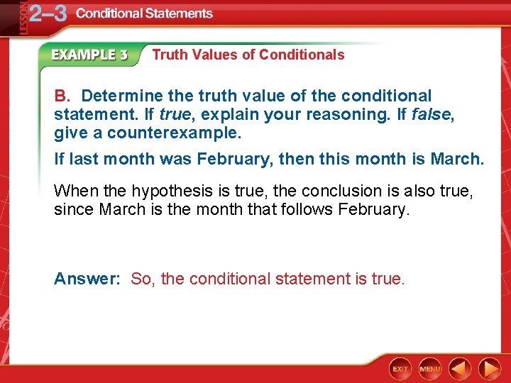 Truth Values of Conditionals B. Determine the truth value of the conditional statement. If