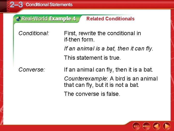 Related Conditionals Conditional: First, rewrite the conditional in if-then form. If an animal is