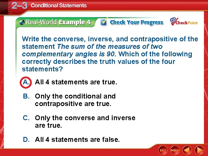 Write the converse, inverse, and contrapositive of the statement The sum of the measures