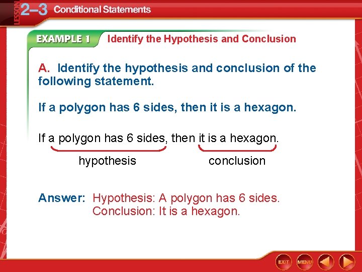 Identify the Hypothesis and Conclusion A. Identify the hypothesis and conclusion of the following