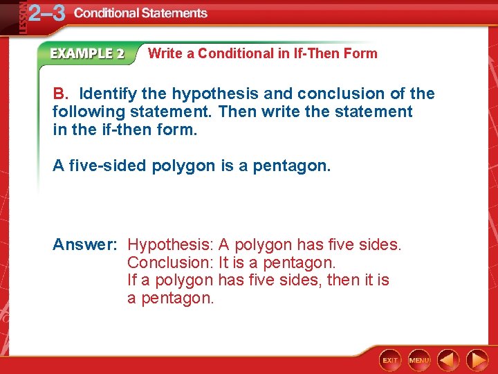 Write a Conditional in If-Then Form B. Identify the hypothesis and conclusion of the