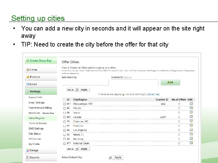 Setting up cities • You can add a new city in seconds and it