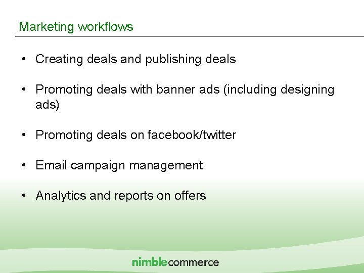 Marketing workflows • Creating deals and publishing deals • Promoting deals with banner ads