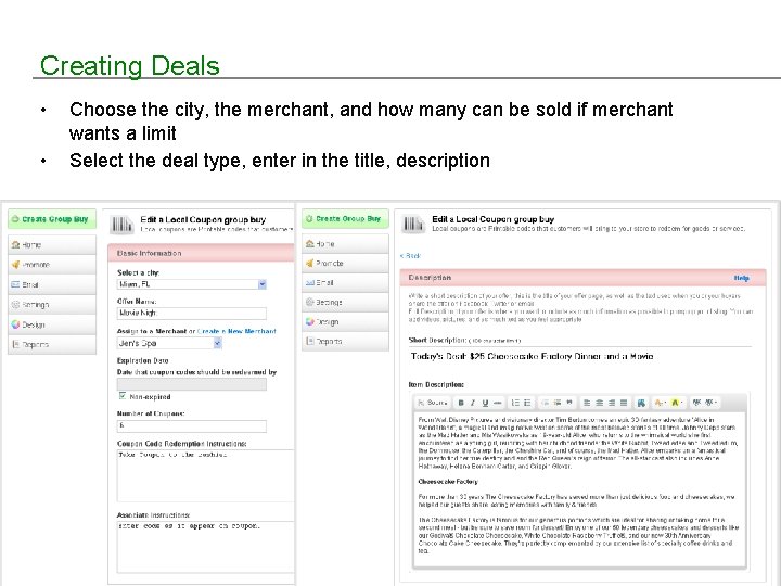 Creating Deals • • Choose the city, the merchant, and how many can be