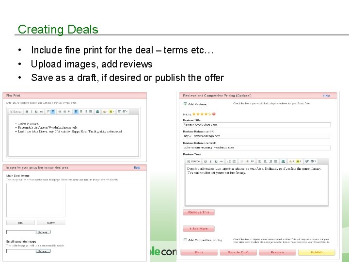 Creating Deals • Include fine print for the deal – terms etc… • Upload