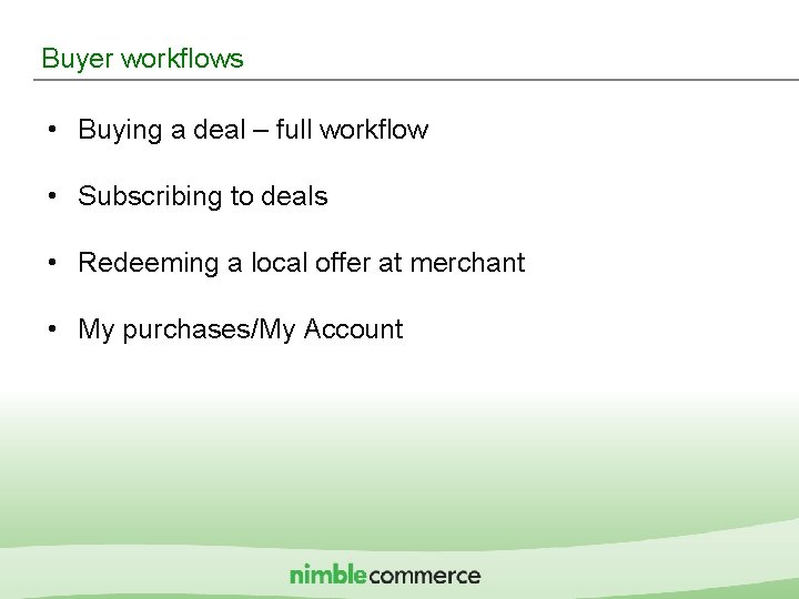 Buyer workflows • Buying a deal – full workflow • Subscribing to deals •