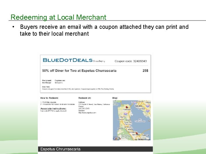 Redeeming at Local Merchant • Buyers receive an email with a coupon attached they