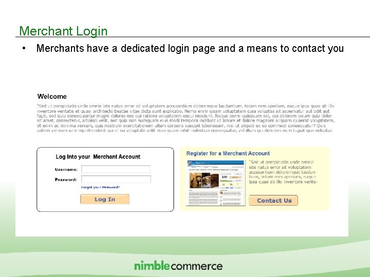 Merchant Login • Merchants have a dedicated login page and a means to contact