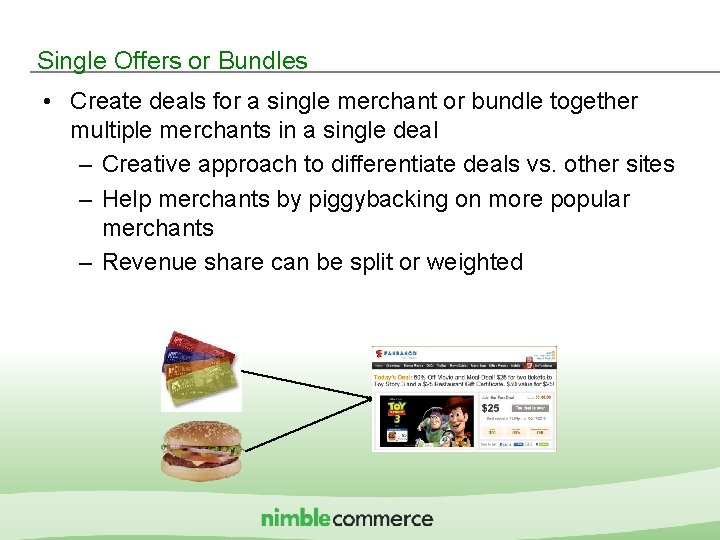 Single Offers or Bundles • Create deals for a single merchant or bundle together