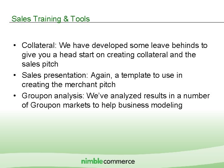 Sales Training & Tools • Collateral: We have developed some leave behinds to give